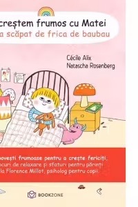 Să creștem frumos cu Matei. Cum a scăpat de frica de baubau