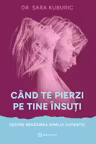 Cand te pierzi pe tine insuti