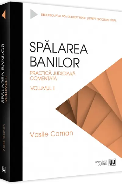 Spalarea banilor. Practica judiciara comentata. Vo.l 2 - 2022