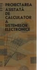 Proiectarea asistata de calculator a sistemelor electronice