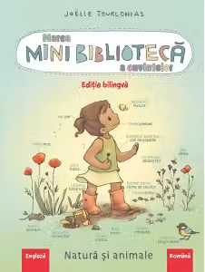Marea minibiblioteca a cuvintelor (engleza-romana). Natura si animalele - Joëlle Tourlonias