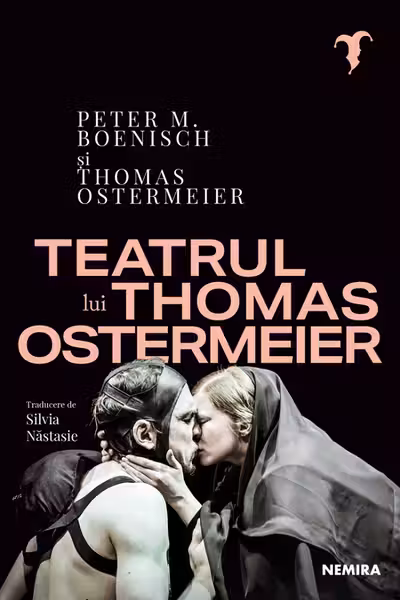 Teatrul lui Thomas Ostermeier - Thomas Ostermeier, Peter M. Oenisch