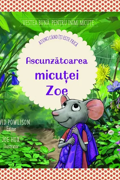 Ascunzatoarea micutei Zoe. Atunci cand iti este frica!