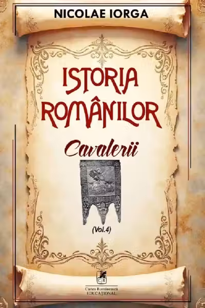 Istoria romanilor Volumul 4. Cavalerii