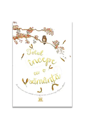 Totul incepe cu o samanta