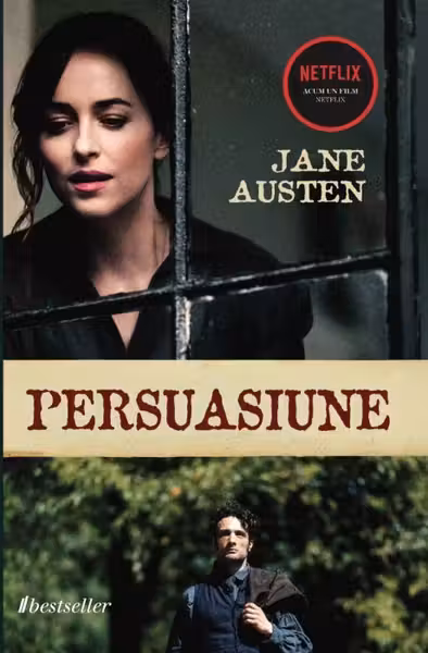 Persuasiune. Dragostea adevărată merită a doua șansă - Jane Austen