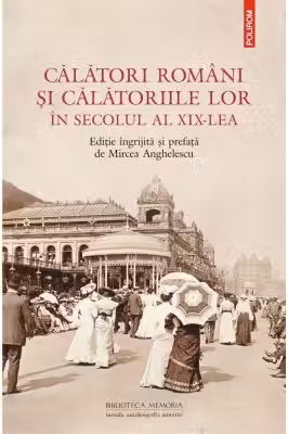 Calatori romani si calatoriile lor in secolul al 19-lea