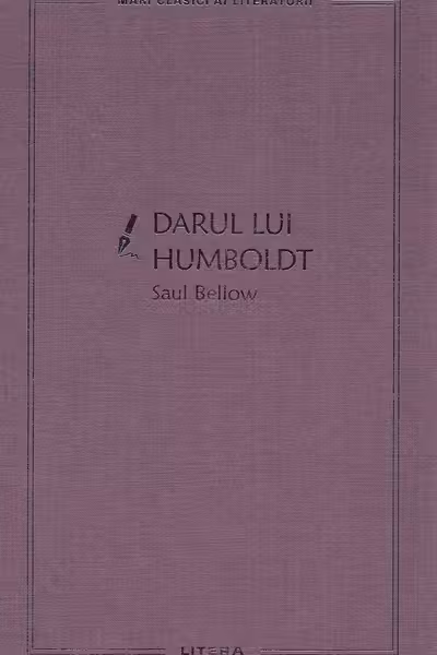 MARI CLASICI AI LITERATURII. Darul lui Humboldt.