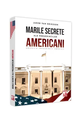 Presedintii americani... Marile secrete ale presedintilor americani