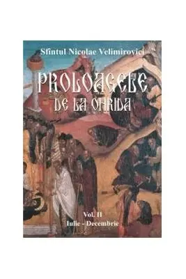 Proloagele de la Ohrida. Volumul 2, Iulie-Decembrie