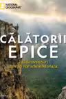 CALATORII EPICE. 245 de aventuri care iti vor schimba viata