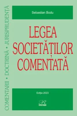 Legea societatilor comentata. Editia 2023