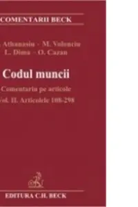 Codul muncii - Comentariu pe articole Vol. II Articolele 108-298