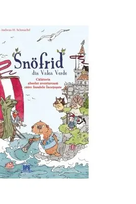 Snofrid din Valea Verde. Calatoria absolut aventuroasa catre insulele incetosate, volumul 2