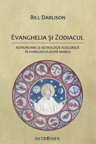 Evanghelia și zodiacul: Astronomie și astrologie alegorică în Evanghelia după Marcu