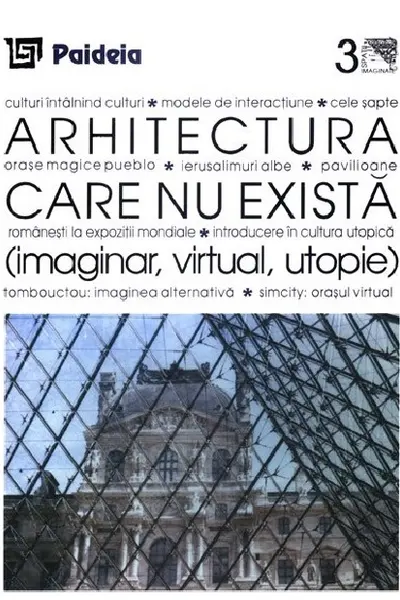 Arhitectura care nu exista (imaginar, virtual, utopie)