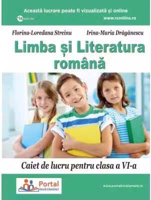 Limba si literatura romana. Caiet de lucru pentru clasa a 6-a - Florina Streinu, Irina Draganescu