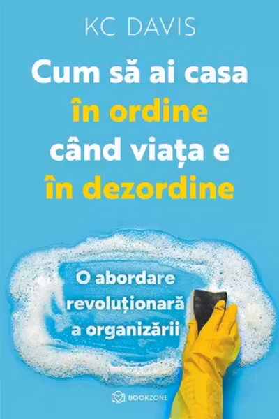 Cum sa ai casa in ordine cand viata e in dezordine