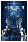 Imperiul digital si mistica lui