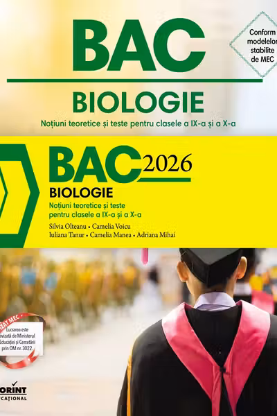 Bacalaureat 2026 - Biologie. Noțiuni teoretice și teste pentru clasele a IX-a și a X-a