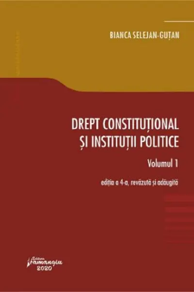 Drept constituțional și instituții politice Vol.1 Ed.4