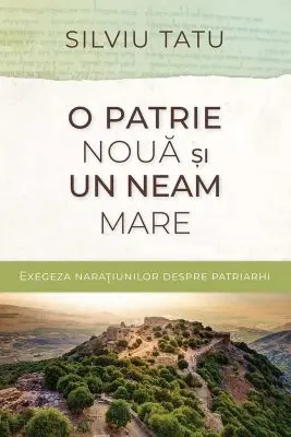 O patrie noua si un neam mare