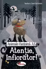 Animale fantoma A.S. Atentie, infiorator!