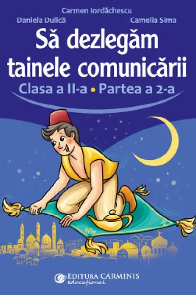Să dezlegăm tainele comunicării - Clasa 2 Partea a 2-a
