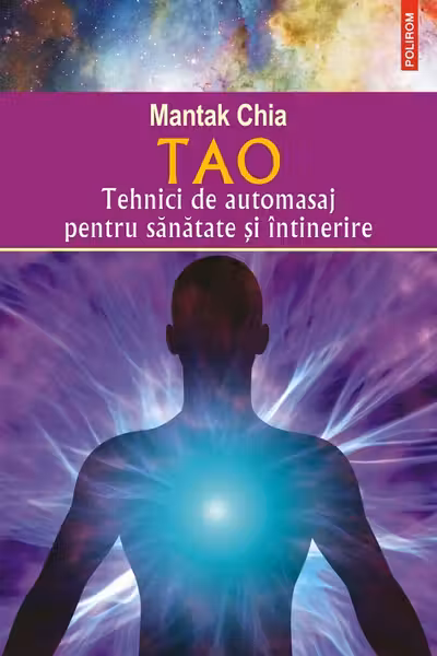 Tao. Tehnici de automasaj pentru sanatate si intinerire