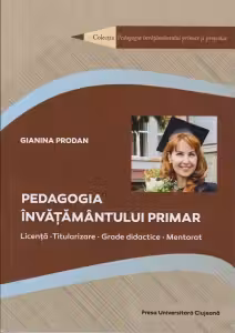 Pedagogia invatamantului primar. Licenta, titularizare, grade didactica, mentorat