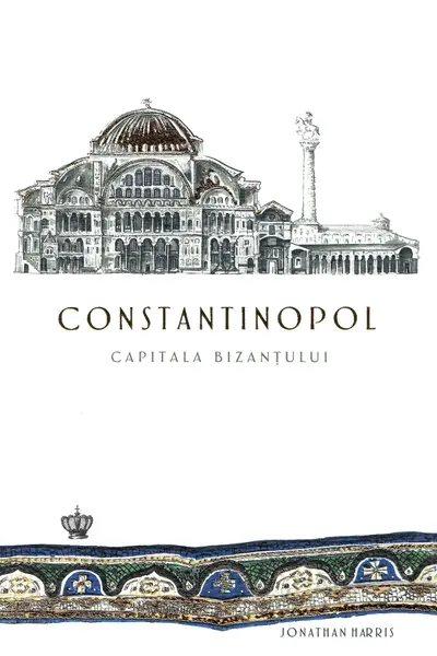 Constantinopol, capitala Bizanțului