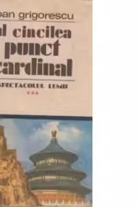 Spectacolul lumii (Vol III, Al cincilea punct cardinal)