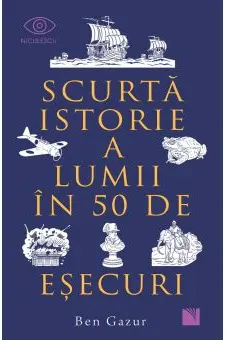 Scurta istorie a lumii in 50 de esecuri