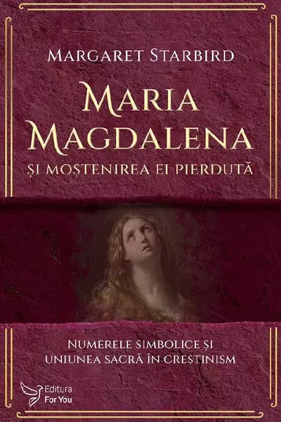 Maria Magdalena si mostenirea ei pierduta