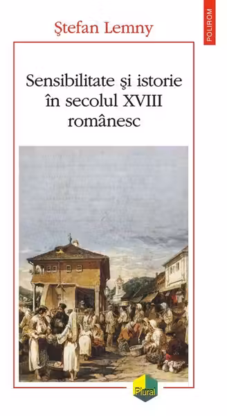 Sensibilitate și istorie în secolul XVIII românesc