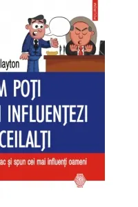 Cum poti sa-i influentezi pe ceilalti
