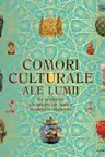 COMORI CULTURALE ALE LUMII. De la relicve ale imperiilor antice la obiecte moderne