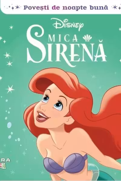 DISNEY. POVESTI DE NOAPTE BUNA. MICA SIRENA