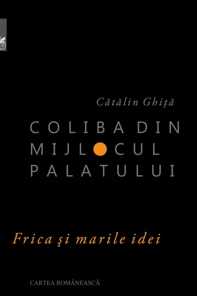Coliba din mijlocul palatului