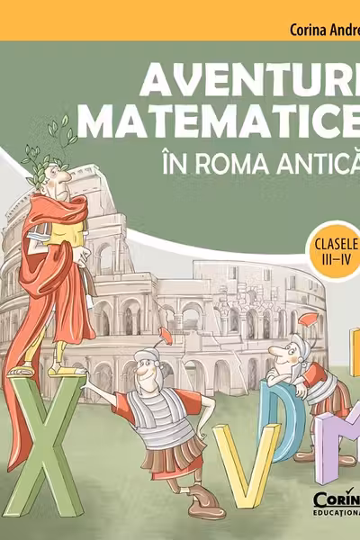 Aventuri matematice In Roma antica – clasele III-IV