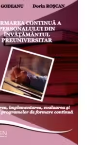 Formarea continua a personalului din invatamantul preuniversitar. Acreditarea, implementarea, evaluarea si impactul programelor de formare continua