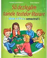 Sa dezlegam tainele textelor literare 1. Clasa a 4-a. Semestrul 1