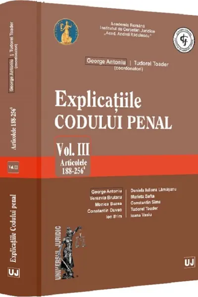 Explicațiile Codului penal. Vol. III. Articolele 188-256 ind. 1