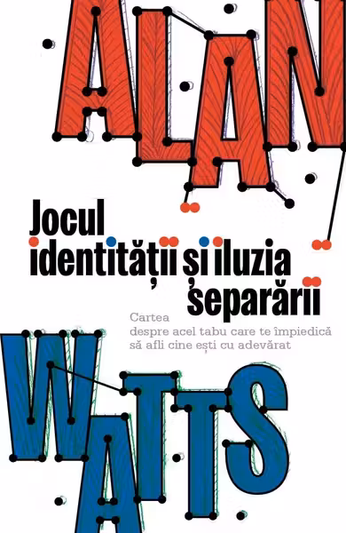 Jocul identitatii si iluzia separarii