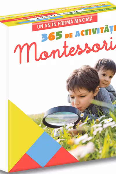 365 de activități Montessori. Un an în formă maximă