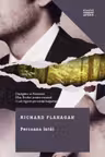 Clasici contemporani. PERSOANA INTAI. Richard Flanagan