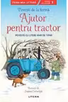 Prima mea lectura. POVESTI DE LA FERMA. Ajutor pentru tractor. Povesti cu litere mari de tipar