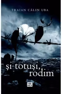 Si totusi, rodim - Calin Traian Uba