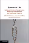 Patents on Life: Religious, Moral, and Social Justice Aspects of Biotechnology and Intellectual Property - Thomas C. Berg, Roman Cholij, Simon Ravenscroft