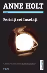Fericiti cei insetati - Anne Holt. Al doilea volum al seriei Hanne Wilhelmsen